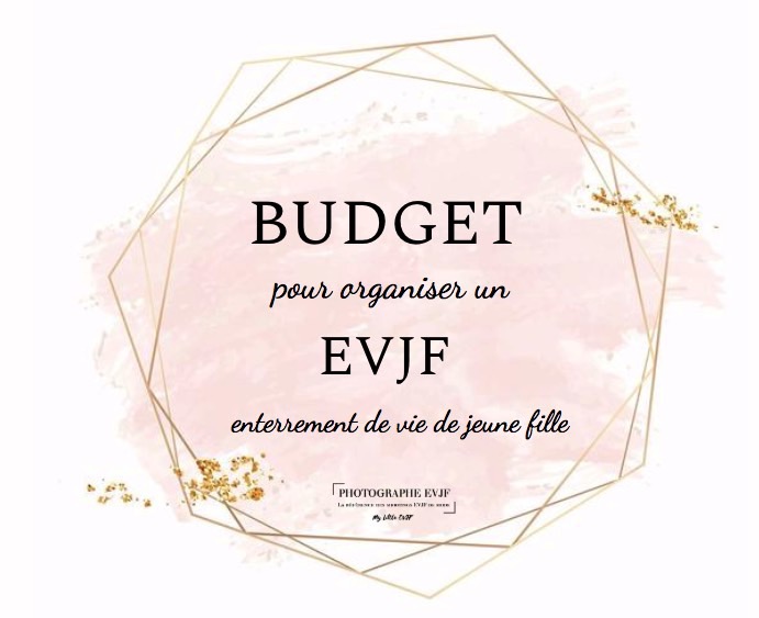 budget pour organiser un evjf